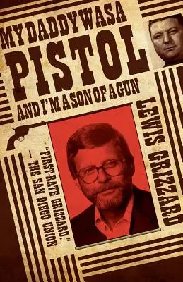 Môj otec bol pištoľník a ja som pištoľnícky syn - My Daddy Was a Pistol and I'm a Son of a Gun