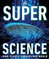 Superveda - Ako veda formuje náš svet - Super Science - How Science Shapes Our World