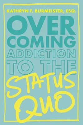 Prekonanie závislosti na status quo - Overcoming Addiction to the Status Quo