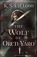 Vlk z Oren-Yaro - Kroniky vlčej kráľovnej Kniha prvá - Wolf of Oren-Yaro - Chronicles of the Wolf Queen Book One