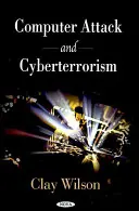 Počítačový útok a kyberterorizmus - Computer Attack & Cyberterrorism