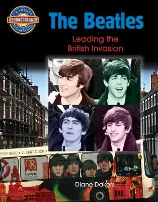The Beatles: Beatles na čele britskej invázie - The Beatles: Leading the British Invasion