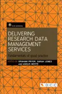 Poskytovanie služieb správy výskumných údajov: Základy správnej praxe - Delivering Research Data Management Services: Fundamentals of Good Practice