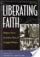 Oslobodzujúca viera: Náboženské hlasy za spravodlivosť, mier a ekologickú múdrosť - Liberating Faith: Religious Voices for Justice, Peace, and Ecological Wisdom