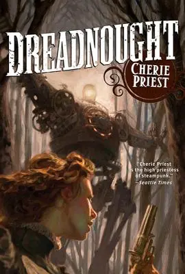 Dreadnought: Román zo storočia hodinových strojov - Dreadnought: A Novel of the Clockwork Century