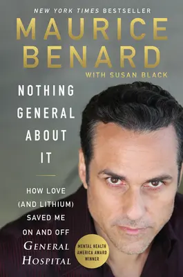 Nič všeobecné o tom: Ako ma láska (a lítium) zachránila v nemocnici General Hospital aj mimo nej - Nothing General about It: How Love (and Lithium) Saved Me on and Off General Hospital
