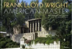 Frank Lloyd Wright: Americký majster - Frank Lloyd Wright: American Master