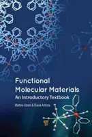 Funkčné molekulárne materiály: Molekulárne molekuly: úvodná učebnica - Functional Molecular Materials: An Introductory Textbook