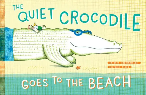 Tichý krokodíl ide na pláž - The Quiet Crocodile Goes to the Beach