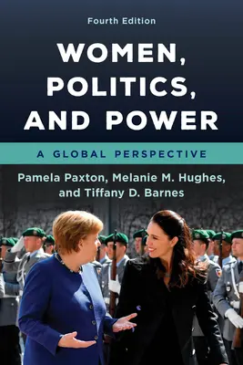 Ženy, politika a moc: Globálna perspektíva, štvrté vydanie - Women, Politics, and Power: A Global Perspective, Fourth Edition