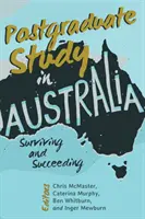 Postgraduálne štúdium v Austrálii; prežiť a uspieť - Postgraduate Study in Australia; Surviving and Succeeding
