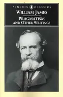 Pragmatizmus a iné spisy - Pragmatism and Other Writings