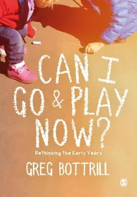 Môžem sa už ísť hrať? Rethinking the Early Years - Can I Go and Play Now?: Rethinking the Early Years