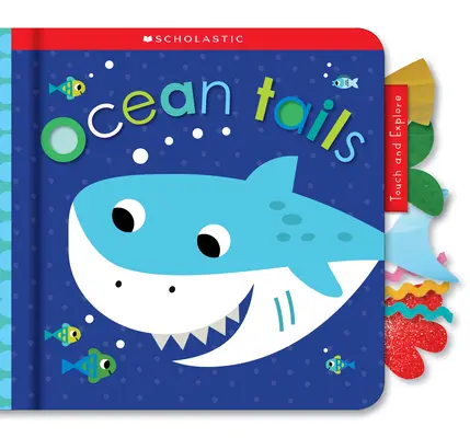 Oceánske chvosty: Scholastic Early Learners (Touch and Explore) - Ocean Tails: Scholastic Early Learners (Touch and Explore)