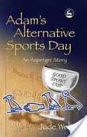 Adamov alternatívny športový deň: Aspergerov príbeh - Adam's Alternative Sports Day: An Asperger Story