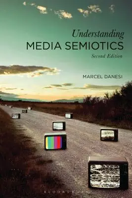 Pochopenie mediálnej semiotiky - Understanding Media Semiotics