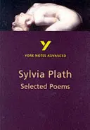 Vybrané básne Sylvie Plathovej: Všetko, čo potrebujete na doháňanie, štúdium a prípravu na hodnotenie v roku 2021 a skúšky v roku 2022 - Selected Poems of Sylvia Plath: York Notes Advanced - everything you need to catch up, study and prepare for 2021 assessments and 2022 exams