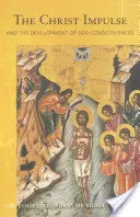 Kristov impulz: A rozvoj vedomia ega (Cw 116) - The Christ Impulse: And the Development of Ego-Consciousness (Cw 116)