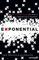 Exponenciálne: Ako môžete vy a vaši priatelia založiť misijné cirkevné hnutie - Exponential: How You and Your Friends Can Start a Missional Church Movement