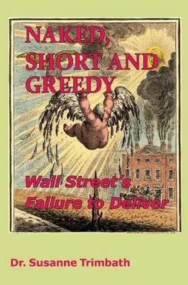 Nahý, krátky a chamtivý: Wall Street zlyhala pri plnení svojich záväzkov - Naked, Short and Greedy: Wall Street's Failure to Deliver
