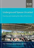 Odhalené podzemné priestory - Plánovanie a vytváranie miest budúcnosti - Underground Spaces Unveiled - Planning and creating the cities of the future