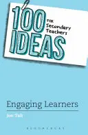 100 nápadov pre stredoškolských učiteľov: (Tait Jon (Deputy Headteacher UK)) - 100 Ideas for Secondary Teachers: Engaging Learners (Tait Jon (Deputy Headteacher UK))