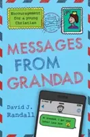 Posolstvá od starého otca: Povzbudenie pre mladého kresťana - Messages from Grandad: Encouragement for a Young Christian