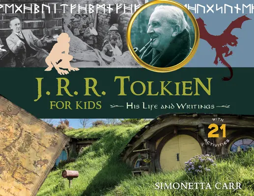 J.R.R. Tolkien pre deti: Jeho život a spisy, s 21 aktivitami - J.R.R. Tolkien for Kids: His Life and Writings, with 21 Activities