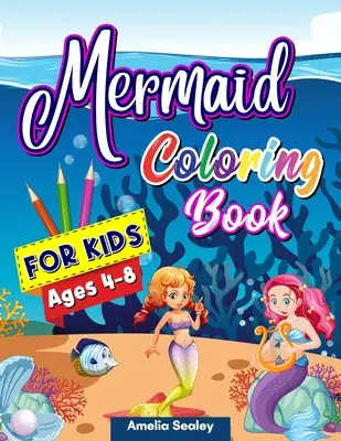 Morská panna Omaľovánky pre deti: Omaľovánky morskej panny, roztomilé morské bytosti pre deti, relaxačné motívy morských panien - Mermaid Coloring Book for Kids: Mermaid Coloring Pages, Cute Sea Creatures Coloring Book for Kids, Relaxing Mermaid Designs