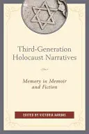 Rozprávania o holokauste tretej generácie: Pamäť v memoároch a beletrii - Third-Generation Holocaust Narratives: Memory in Memoir and Fiction
