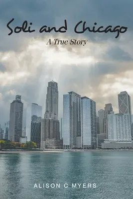 Soli a Chicago: Pravdivý príbeh - Soli and Chicago: A True Story