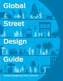 Sprievodca globálnym dizajnom ulíc - Global Street Design Guide