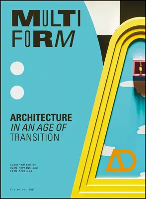 Multiform: Architektúra vo veku prechodu - Multiform: Architecture in an Age of Transition