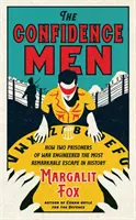 Dôverní muži - Ako dvaja vojnoví zajatci zorganizovali najpozoruhodnejší útek v dejinách - Confidence Men - How Two Prisoners of War Engineered the Most Remarkable Escape in History
