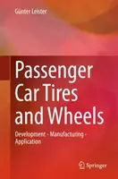 Pneumatiky a kolesá osobných automobilov: Vývoj - výroba - použitie - Passenger Car Tires and Wheels: Development - Manufacturing - Application