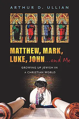 Matúš, Marek, Lukáš, Ján... a ja: Vyrastať ako Žid v kresťanskom svete - Matthew, Mark, Luke, John...and Me: Growing Up Jewish in a Christian World