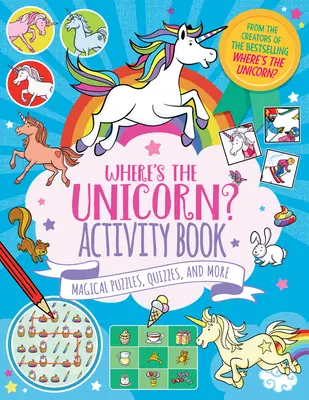 Kde je jednorožec? Kniha aktivít, 2: Magické hádanky, kvízy a ďalšie úlohy - Where's the Unicorn? Activity Book, 2: Magical Puzzles, Quizzes, and More
