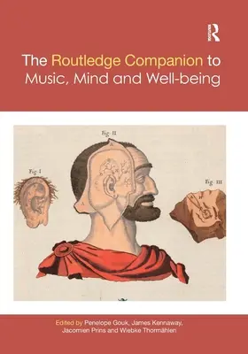 The Routledge Companion to Music, Mind, and Well-Being (Routledžský sprievodca hudbou, mysľou a pohodou) - The Routledge Companion to Music, Mind, and Well-Being