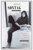 Susan Sontag: Rozhovory so Sontagovou: The Complete Rolling Stone Interview - Susan Sontag: The Complete Rolling Stone Interview