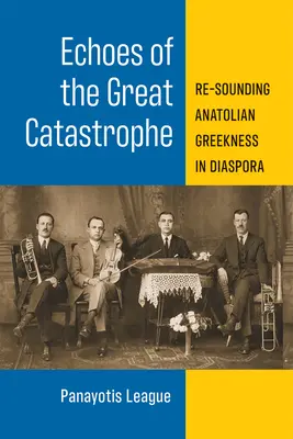 Ozveny veľkej katastrofy: Anatólska gréčtina v diaspóre - Echoes of the Great Catastrophe: Re-Sounding Anatolian Greekness in Diaspora