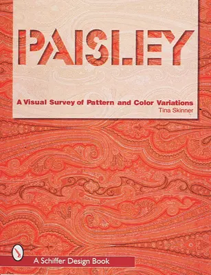 Paisley: vizuálny prehľad vzorov a farebných variácií - Paisley: A Visual Survey of Pattern and Color Variations