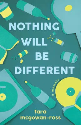 Nič nebude inak: Spomienky - Nothing Will Be Different: A Memoir