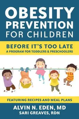 Prevencia obezity u detí: Program pre batoľatá a deti v predškolskom veku - Obesity Prevention for Children: Before It's Too Late: A Program for Toddlers & Preschoolers