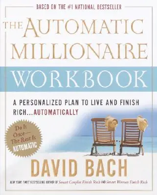 Pracovná kniha Automatický milionár: Knižka pre milionárov: Personalizovaný plán, ako žiť a skončiť bohatý. . . Automaticky - The Automatic Millionaire Workbook: A Personalized Plan to Live and Finish Rich. . . Automatically