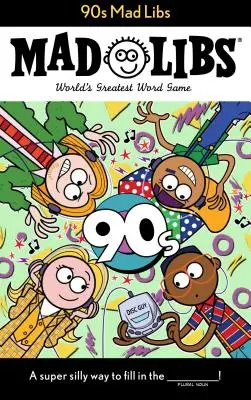 90. roky Mad Libs: Najväčšia slovná hra na svete - 90s Mad Libs: World's Greatest Word Game
