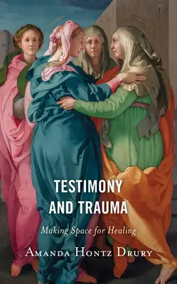 Svedectvo a trauma: Vytváranie priestoru pre uzdravenie - Testimony and Trauma: Making Space for Healing