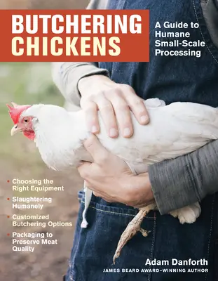 Porážanie kurčiat: Sprievodca humánnym spracovaním v malom meradle - Butchering Chickens: A Guide to Humane, Small-Scale Processing