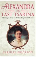 Alexandria, posledná cárovná - Alexandria the Last Tsarina