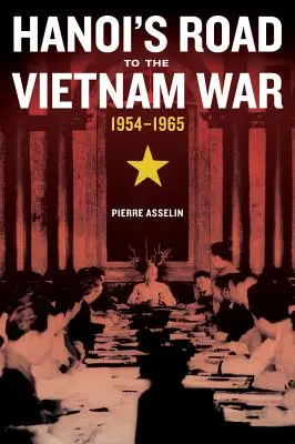 Cesta Hanoja do vietnamskej vojny, 1954-1965, 7 - Hanoi's Road to the Vietnam War, 1954-1965, 7