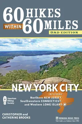 60 túr v okruhu 60 míľ: New York: Vrátane severného New Jersey, juhozápadného Connecticutu a západného Long Islandu - 60 Hikes Within 60 Miles: New York City: Including Northern New Jersey, Southwestern Connecticut, and Western Long Island
